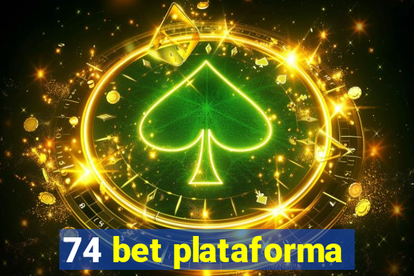 74 bet plataforma